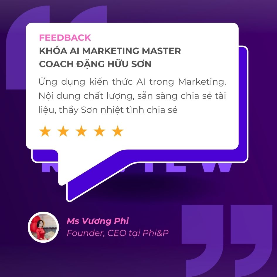 feedback khóa AI marketing master của Đặng Hữu Sơnfeedback khóa AI marketing master của Đặng Hữu Sơn